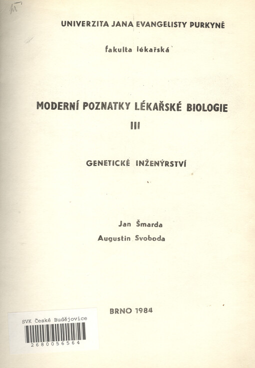 Moderní poznatky lékařské biologie :Určeno pro posl. lék. fak.Část 3.,Genetické inženýrství