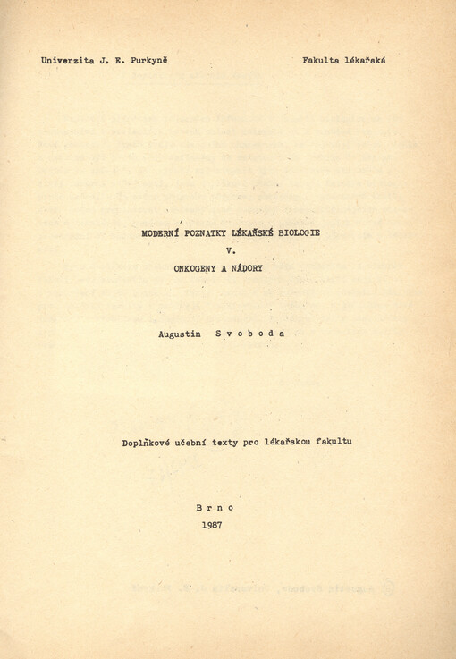 Moderní poznatky lékařské biologie :Určeno pro posl. fak. lék.5.,Onkogeny a nádory