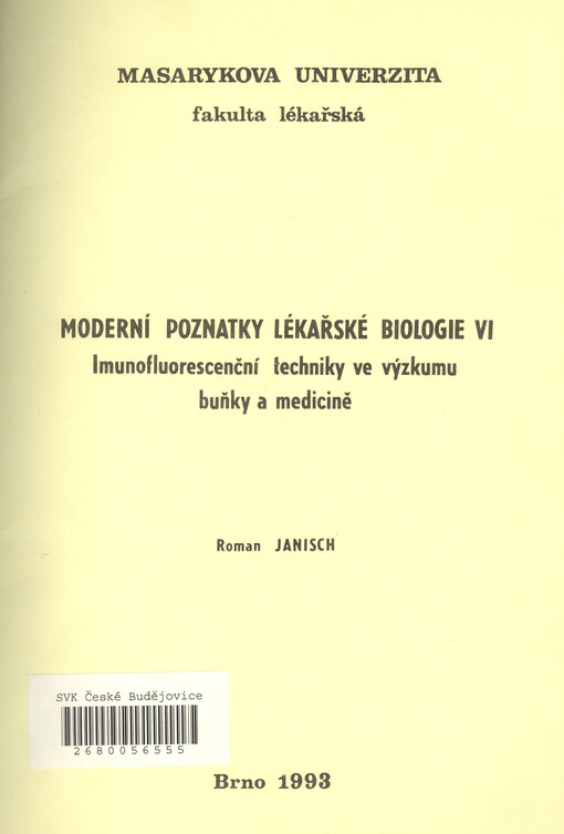 Moderní poznatky lékařské biologie. VI, Imunofluorescenční techniky ve výzkumu buňky a medicině