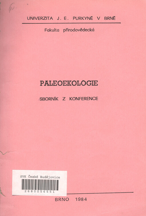 Paleoekologie :sborník z konference, [poř.] přírodověd. fakultou Univ. J. E. Purkyně v Brně ve dnech 26.-27. 10. 1982 v Brně