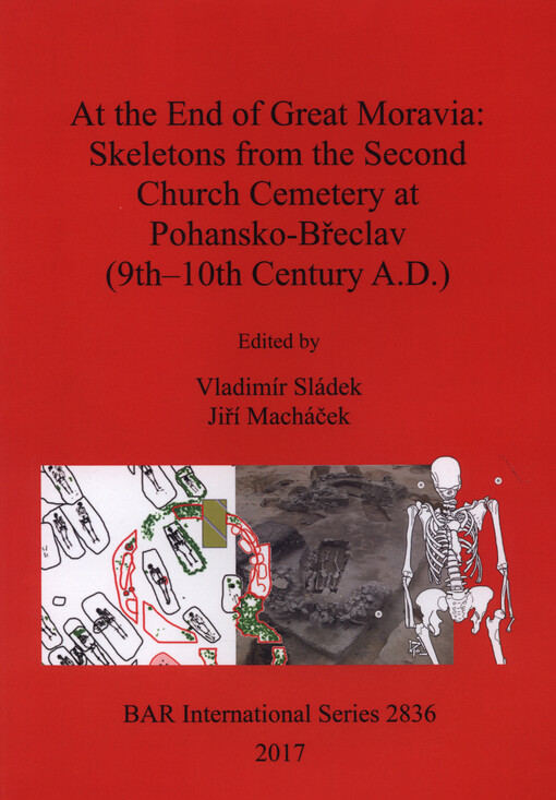 At the end of Great Moravia : skeletons from the second church cemetery at Pohansko-Břeclav (9th-10th Century A.D.)