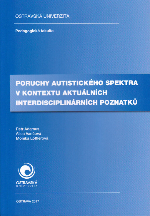 Poruchy autistického spektra v kontextu aktuálních interdisciplinárních poznatků
