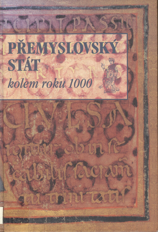 Přemyslovský stát kolem roku 1000: na paměť knížete Boleslava II. (+ 7. února 999)