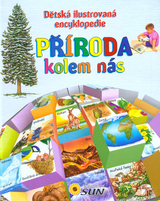 Příroda kolem nás : dětská ilustrovaná encyklopedie