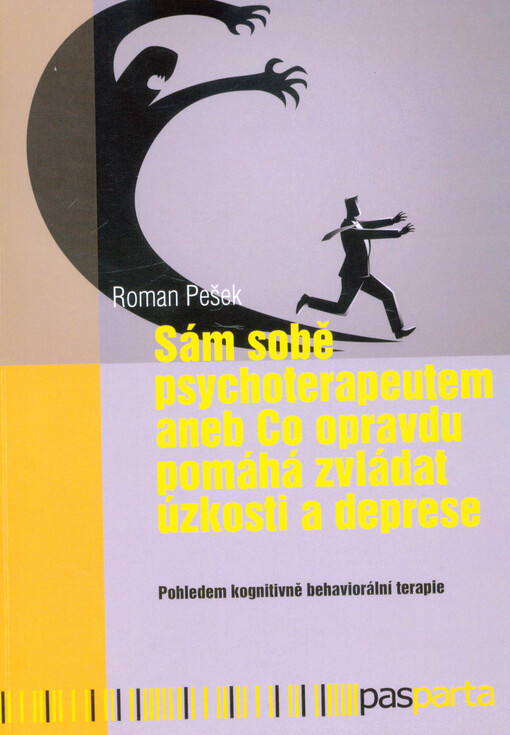 Sám sobě psychoterapeutem aneb Co opravdu pomáhá zvládat úzkosti a deprese