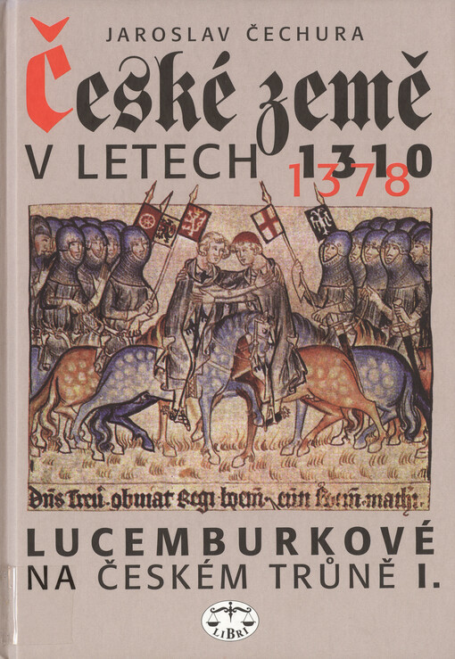 České země v letech 1310-1378: Lucemburkové na českém trůně I