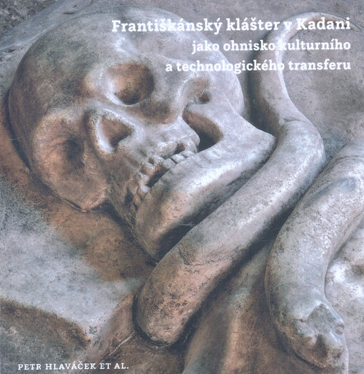 Františkánský klášter v Kadani jako ohnisko kulturního a technologického transferu