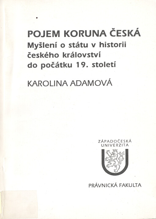 Pojem Corona v českých zemích : myšlení o státu v historii českého království do počátku 19. století