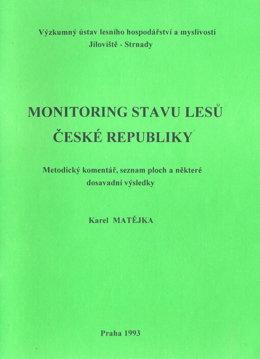 Monitoring stavu lesů České republiky :Metodický komentář, seznam ploch a některé dosavadní výsledky