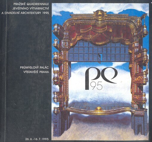 Pražské quadriennale jevištního výtvarnictví a divadelní architektury 1995 :26.6.-16.7.1995