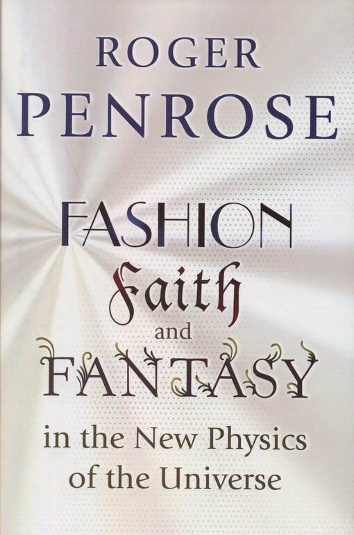 Fashion, faith, and fantasy in the new physics of the universe
