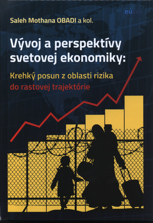 Vývoj a perspektívy svetovej ekonomiky : krehký posun z oblasti rizika do rastovej trajektórie