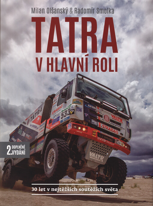 Tatra v hlavní roli : 30 let v nejtěžších soutěžích světa