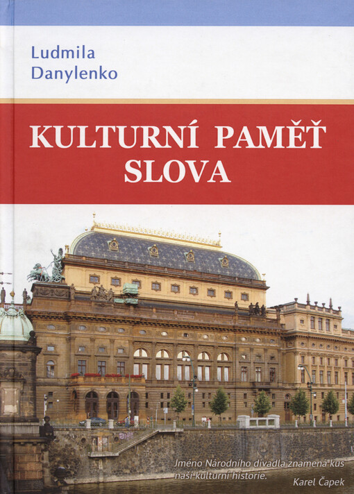 Kulturní paměť slova : příručka české lingvokulturologie = Kul'turna pam´jat' slova : posìbnyk z čes'koji lìnhvokul'turolohìji