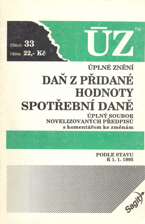 Daň z přidané hodnoty ; Spotřební daně : úplný soubor novelizovaných předpisů s komentářem ke změnám podle stavu k 1.1.1995