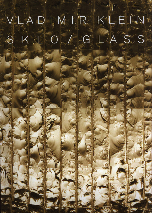 Vladimír Klein : sklo = glass