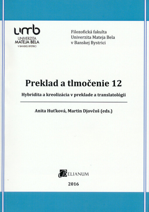 Preklad a tlmočenie XII. : hybridita a kreolizácia v preklade a traslatológii