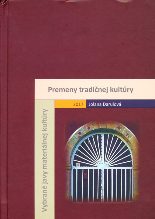 Premeny tradičnej kultúry : vybrané javy materiálnej kultúry Dobrej Nivy