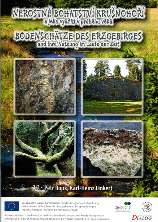 Nerostné bohatství Krušnohoří a jeho využití v průběhu věků =Bodenschätze des Erzgebirges und ihre Nutzung im Laufe der Zeit
