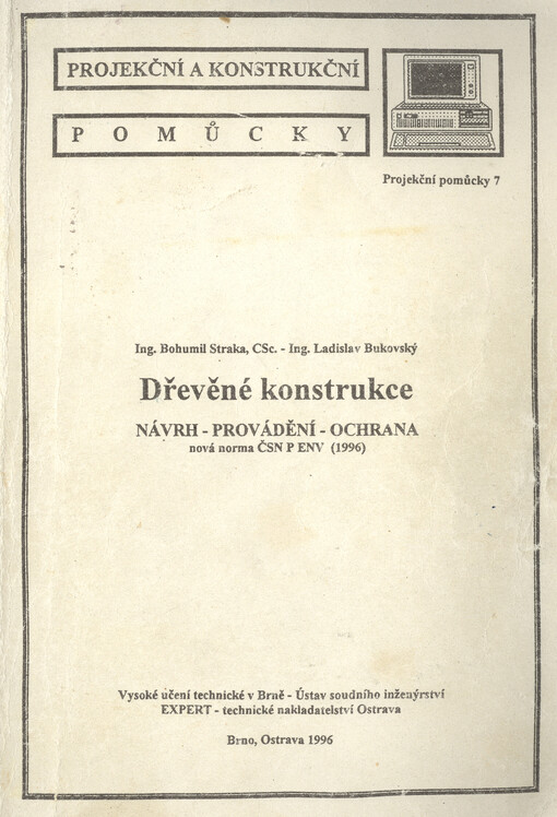 Dřevěné konstrukce :návrh, provádění, ochrana : nová norma ČSN P ENV (1996)