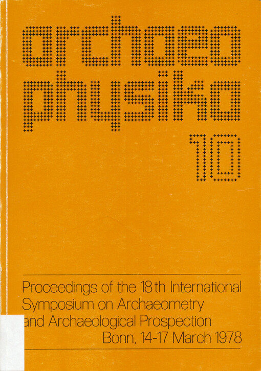 Proceedings of the 18th International Symposium on Archaeometry and Archaeological Prospection, Bonn, 14-17 March 1978