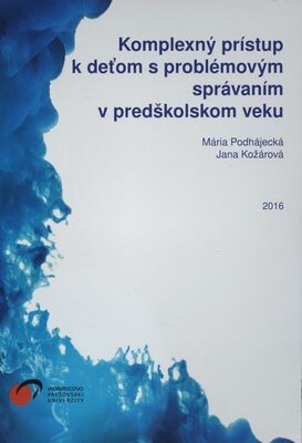 Komplexný prístup k deťom s problémovým správaním v predškolskom veku 