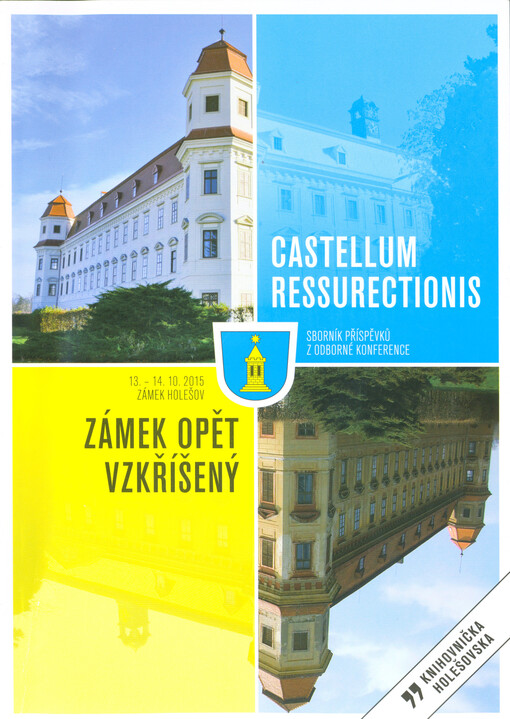 Castellum ressurectionis = Zámek opět vzkříšený : sborník odborné konference 13.-14.10.2015