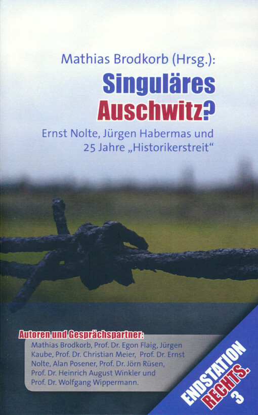 Singuläres Auschwitz? : Ernst Nolte, Jürgen Habermas und 25 Jahre 