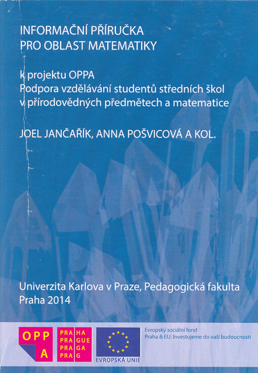 Informační příručka pro oblast matematiky : k projektu OPPA Podpora vzdělávání studentů středních škol v přírodovědných předmětech a matematice