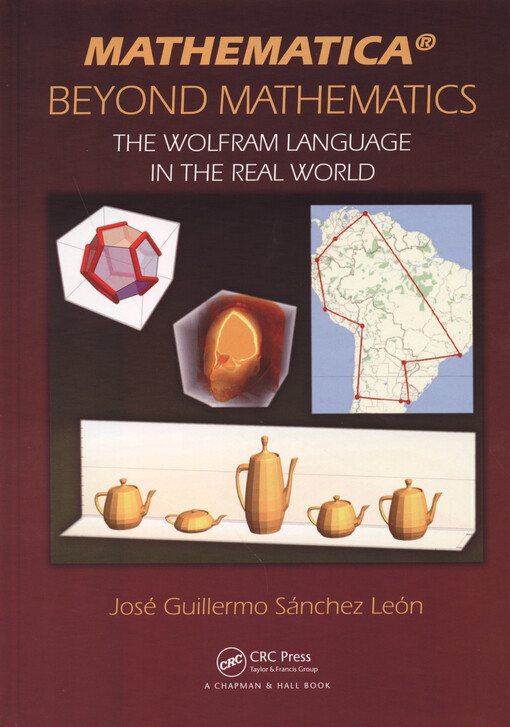 Mathematica beyond mathematics : the Wolfram language in the real world