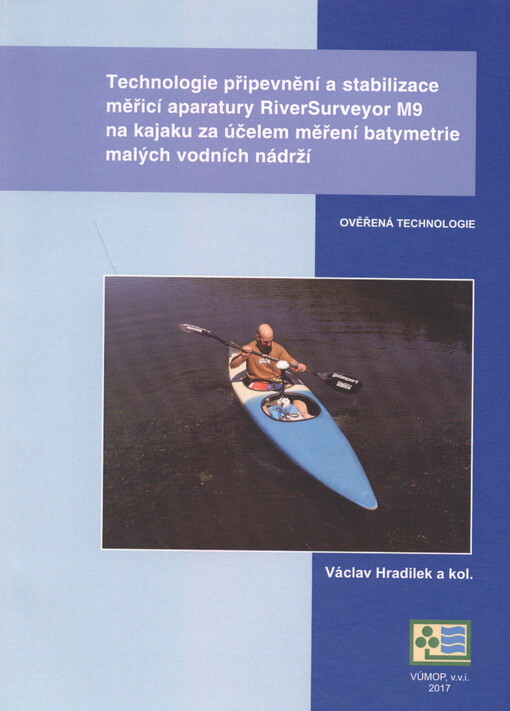 Technologie připevnění a stabilizace měřicí aparatury RiverSurveyor M9 na kajaku za účelem měření batymetrie malých vodních nádrží : ověřená technologie