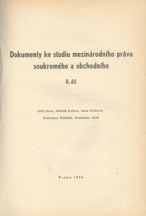 Dokumenty ke studiu mezinárodního práva soukromého a obchodního :[skripta pro posl. právnické fak. Univ. Karlovy].II. díl