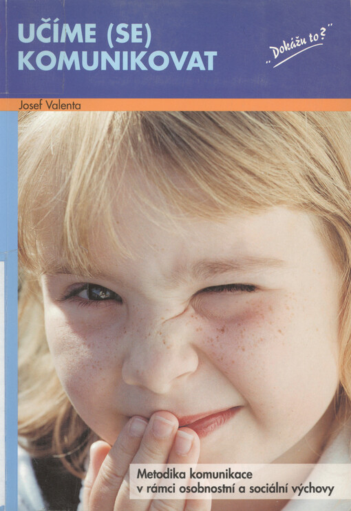 Učíme (se) komunikovat : metodika komunikace v rámci osobnostní a sociální výchovy