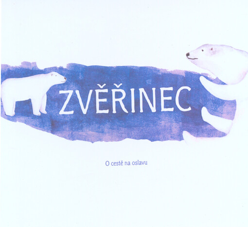 Zvěřinec : o cestě na oslavu