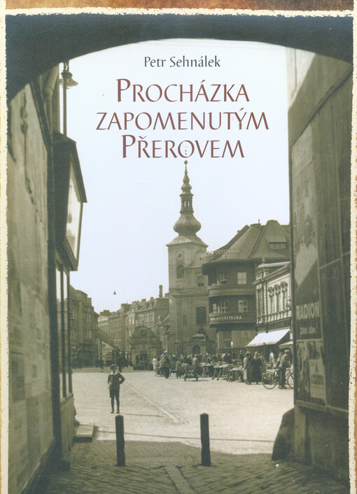Procházka zapomenutým Přerovem