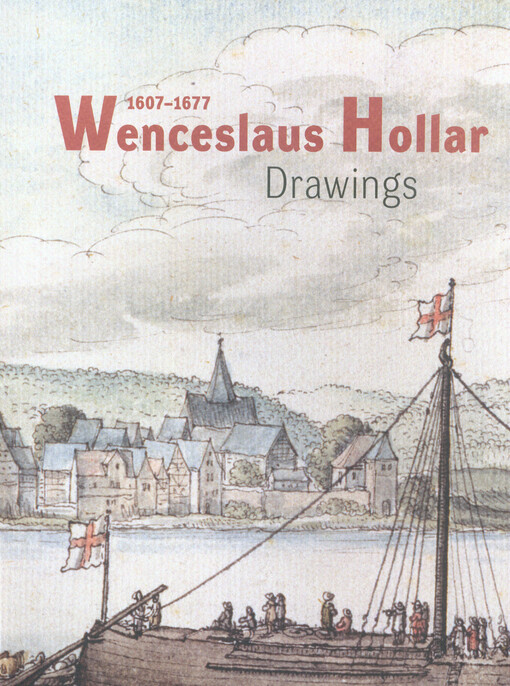 Wenceslaus Hollar (1607-1677) : drawings : a catalogue raisonné