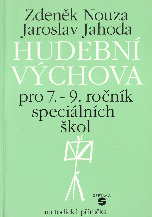 Hudební výchova pro 7.-9. ročník speciálních škol : metodická příručka