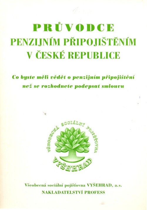 Průvodce penzijním připojištěním v České republice :co byste měli vědět o penzijním připojištění, než se rozhodnete podepsat smlouvu