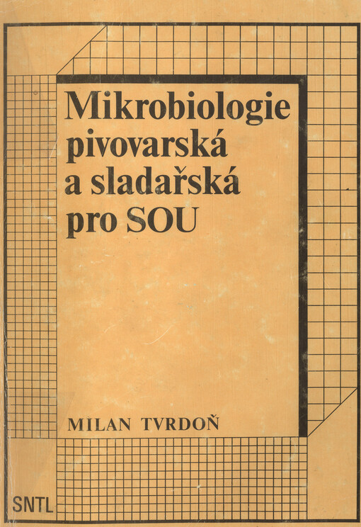 Mikrobiologie pivovarská a sladařská : [Určeno] pro střední odb. učiliště