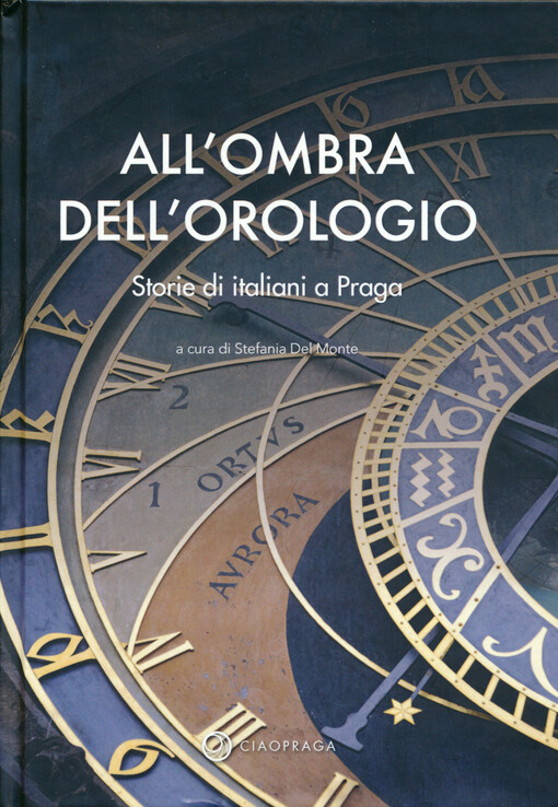 All'ombra dell'orologio : storie di italiani a Praga