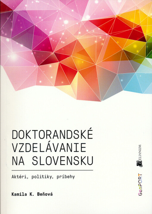 Doktorandské vzdelávanie na Slovensku : aktéri, politiky, príbehy