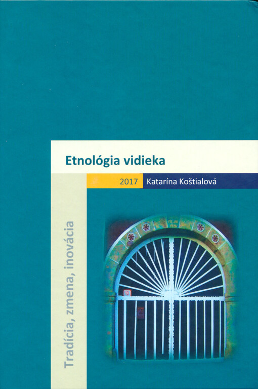 Etnológia vidieka : tradícia, zmena, inovácia