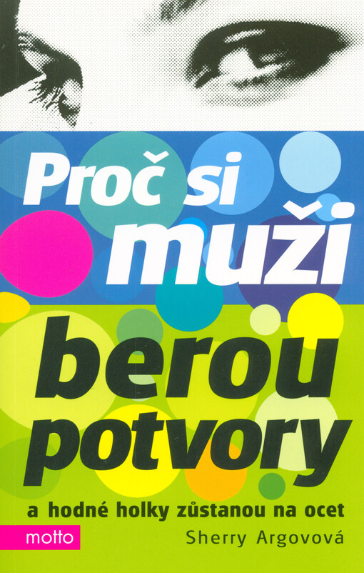 Proč si muži berou potvory a hodné holky zůstanou na ocet