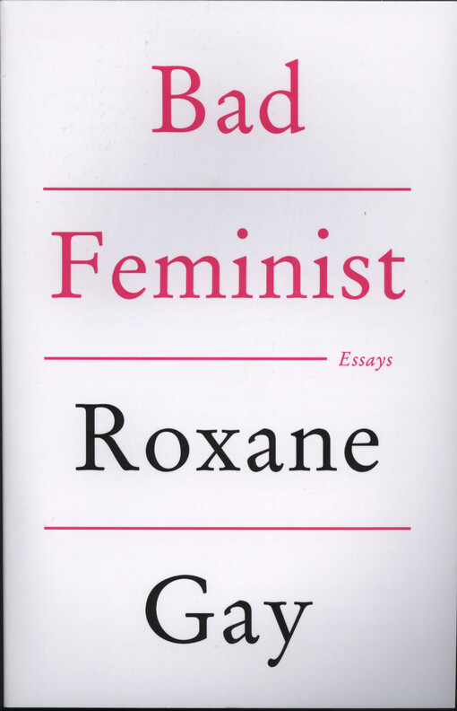 Bad feminist : essays