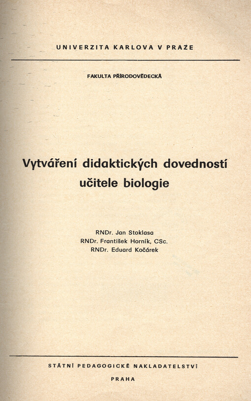 Vytváření didaktických dovedností učitele biologie :[určeno pro posl. fak. přírodvěd.]