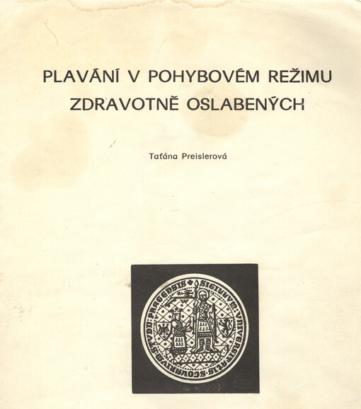 Plavání v pohybovém režimu zdravotně oslabených :skripta pro posl. fak. tělesné výchovy a sportu Univ. Karlovy