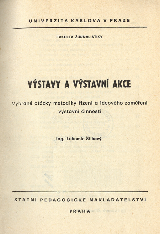 Výstavy a výstavní akce :vybrané otázky metodiky řízení a ideového zaměření výstavní činnosti : [určeno pro posl. fak. žurnalistiky]