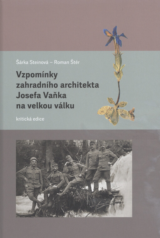 Vzpomínky zahradního architekta Josefa Vaňka na velkou válku : kritická edice
