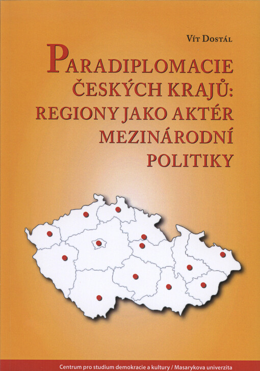 Paradiplomacie českých krajů : regiony jako aktér mezinárodní politiky