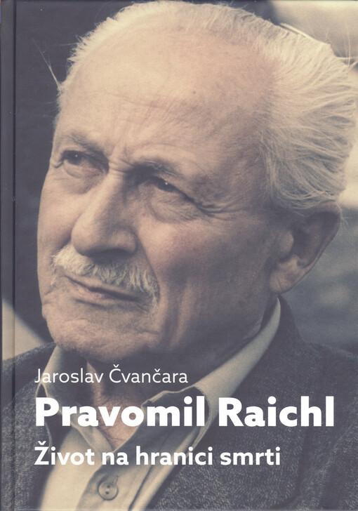 Pravomil Raichl : život na hranici smrti